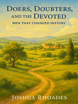 cover image of Doers, Doubters, and the Devoted – Men That Changed History